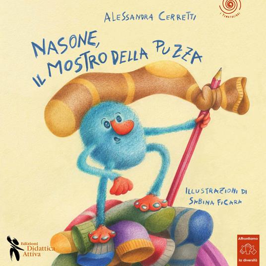 Nasone il mostro della puzza. Ediz. a colori - Alessandra Ceretti - copertina