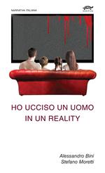 Ho ucciso un uomo in un reality