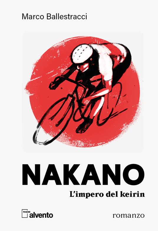 Nakano. L'impero del keirin - Marco Ballestracci - copertina