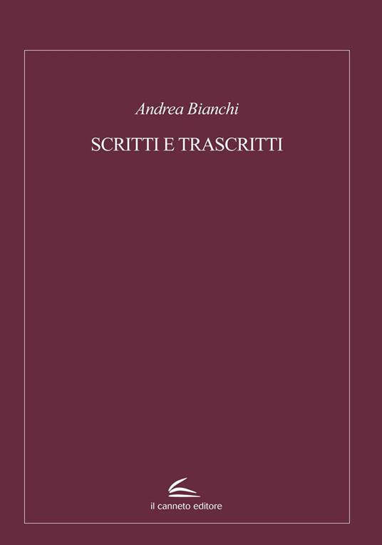 Scritti e trascritti - Andrea Bianchi - copertina