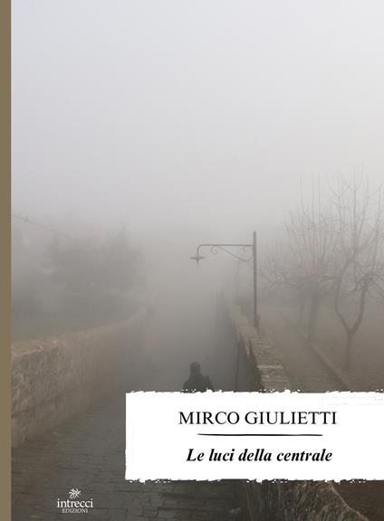 Le luci della centrale - Mirco Giulietti - copertina