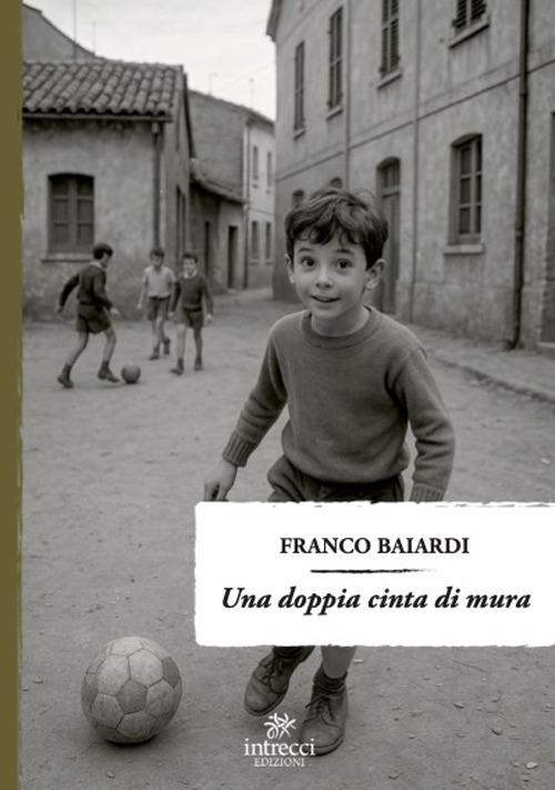 Una doppia cinta di mura - Franco Baiardi - copertina