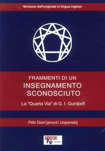 Libro Frammenti di un insegnamento sconosciuto. La «quarta via» di G. I. Gurdjieff P. D. Uspenskij
