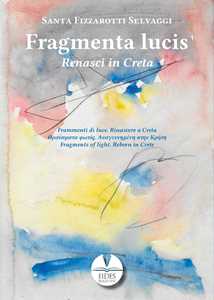 Fragmenta lucis. Renasci in Creta