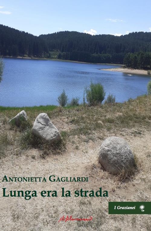 Lunga era la strada - Antonietta Gagliardi - copertina
