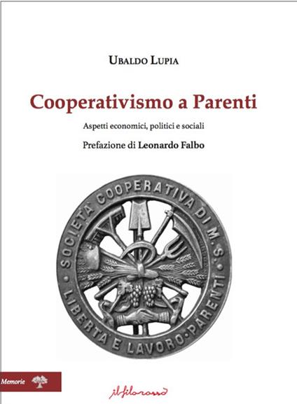 Cooperativismo a Parenti. Aspetti economici, politici e sociali - Ubaldo Lupia - copertina