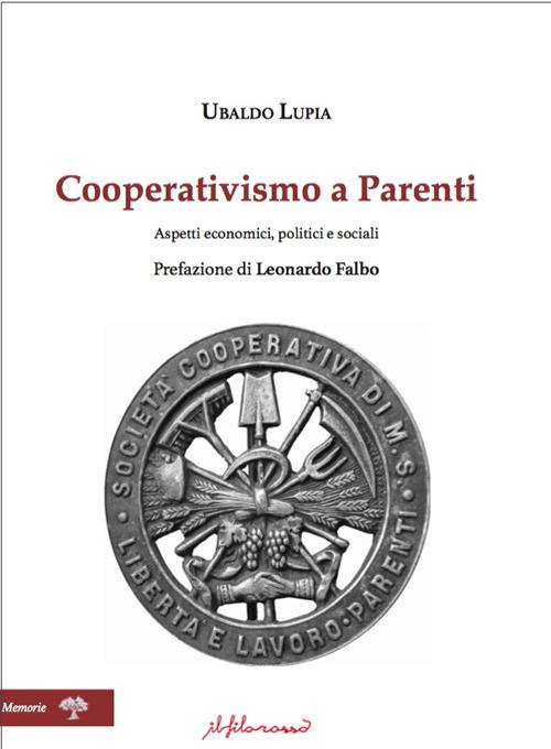 Cooperativismo a Parenti. Aspetti economici, politici e sociali - Ubaldo Lupia - copertina