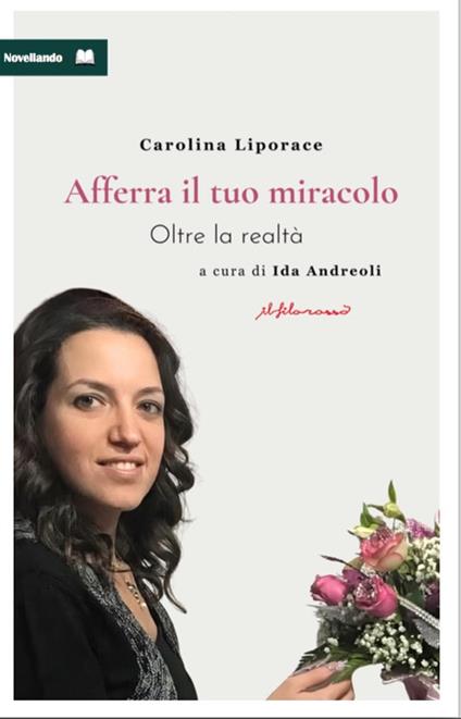 Afferra il tuo miracolo. Oltre la realtà - Carolina Liporace - copertina