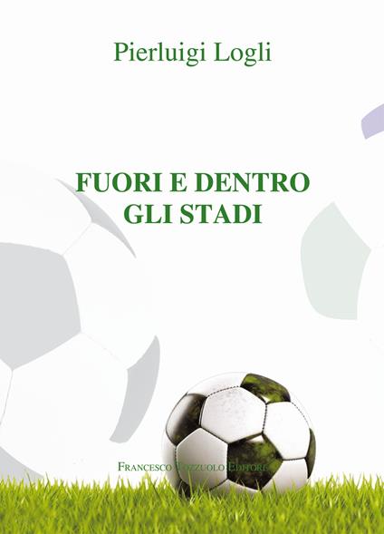 Fuori e dento gli stadi - Pierluigi Logli - copertina