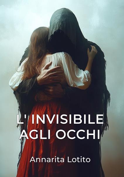 L'invisibile agli occhi - Annarita Lotito - copertina