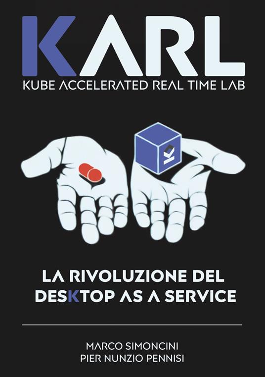 Karl. La rivoluzione del desktop as a service - Marco Simoncini,Pier Nunzio Pennisi - copertina