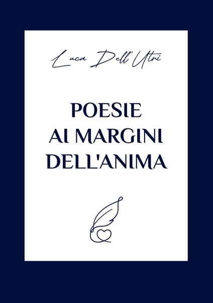 Poesie ai margini dell'anima - Luca Dell'Utri - copertina