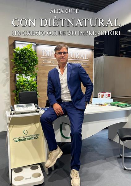 Con Diètnatural ho creato oltre 200 imprenditori - Alex Cutè - copertina