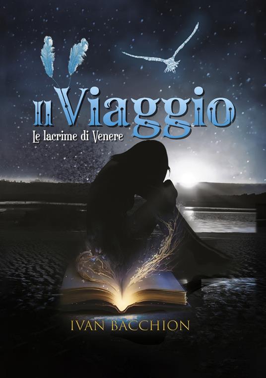 Il viaggio. Le lacrime di Venere - Ivan Bacchion - copertina