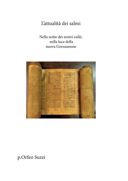 L'attualità dei Salmi. Nella notte dei nostri esilii, nella luce della nuova Gerusalemme - Orfeo Suzzi - copertina