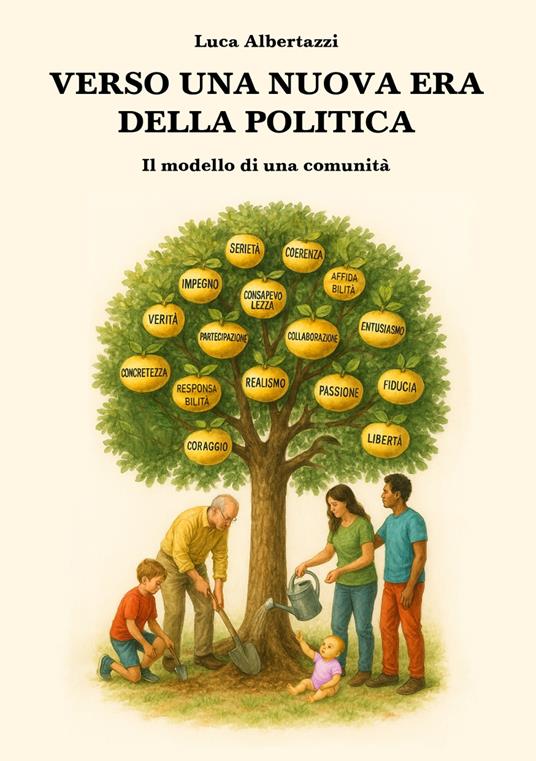 Verso una nuova era della politica. Il modello di una comunità - Luca Albertazzi - copertina