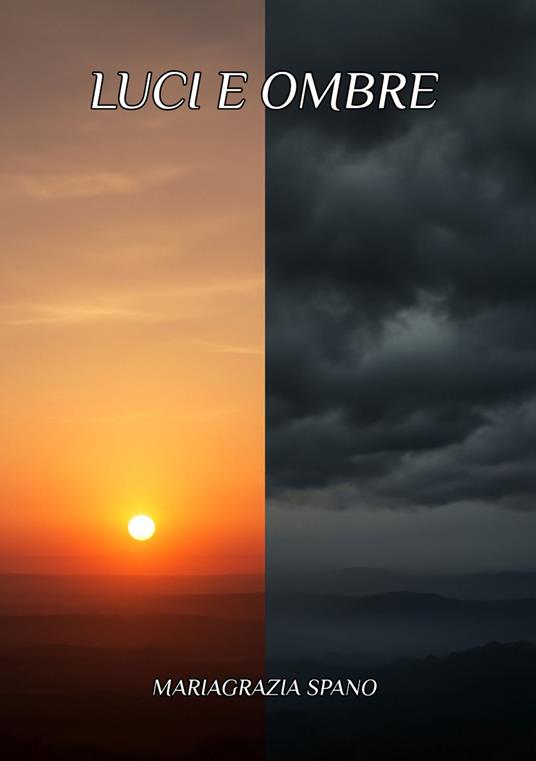 Luci e ombre. La mia biografia - Mariagrazia Spano - copertina