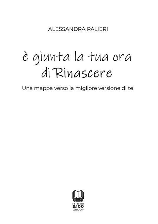 È giunta la tua ora di rinascere. Una mappa verso la migliore versione di te - Alessandra Palieri - copertina