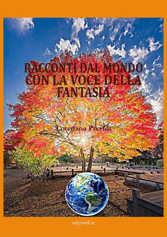 Racconti dal mondo con la voce della fantasia - Loredana Previdi - copertina