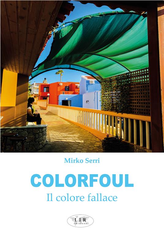 Colorfoul. il colore fallace - Mirko Serri - copertina