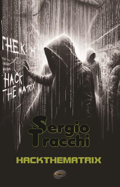 Hack The Matrix. Nuova ediz. - Sergio Tracchi - copertina