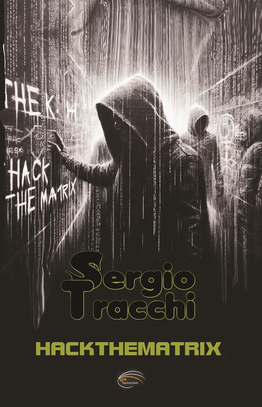 Hack The Matrix. Nuova ediz. - Sergio Tracchi - copertina
