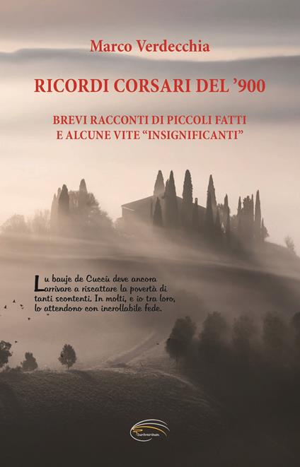 Ricordi corsari del ’900. Brevi racconti di piccoli fatti e alcune vite "insignificanti" - Marco Verdecchia - copertina