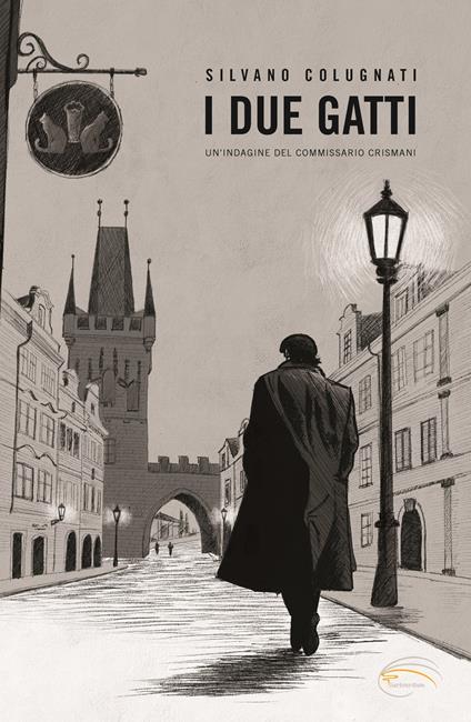 I due gatti. Un’indagine del commissario Crismani - Silvano Colugnati - copertina