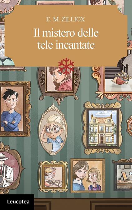 Il mistero delle tele incantate - E. M. Zilliox - copertina