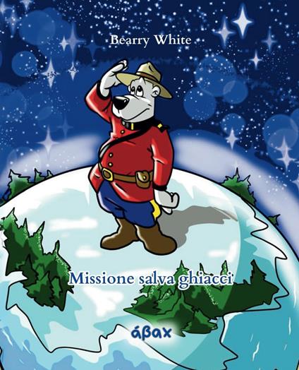 Missione salva ghiacci - Bearry White - copertina