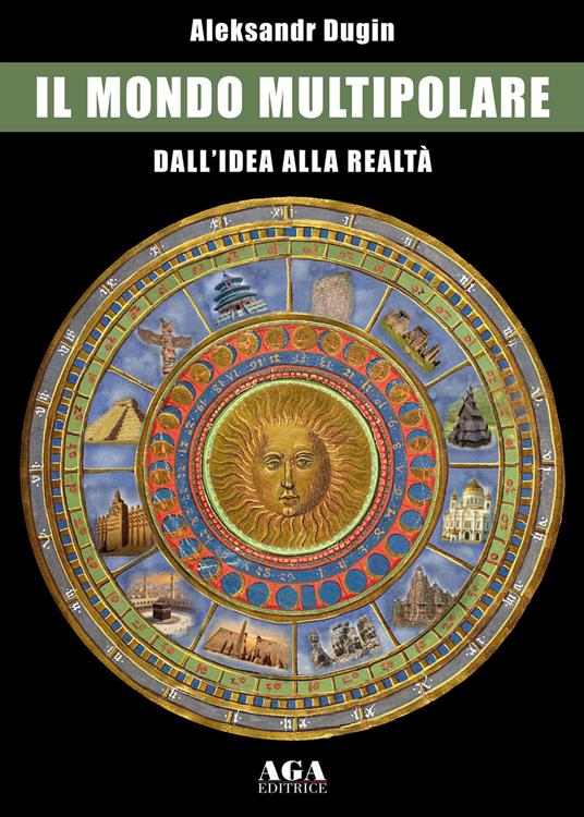 Il mondo multipolare. Dall'idea alla realtà - Aleksandr Dugin - copertina