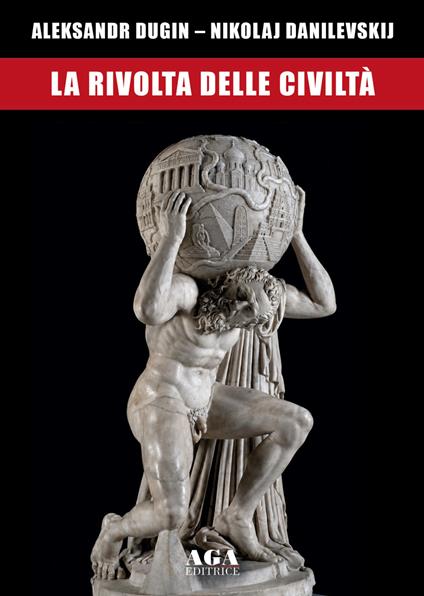La rivolta delle civiltà - Aleksandr Dugin,Nikolaj Danilevskij - copertina