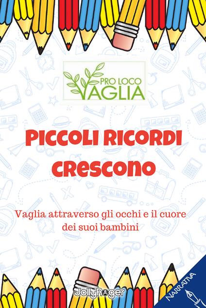 Piccoli ricordi crescono. Vaglia attraverso gli occhi e il cuore dei suoi bambini - copertina
