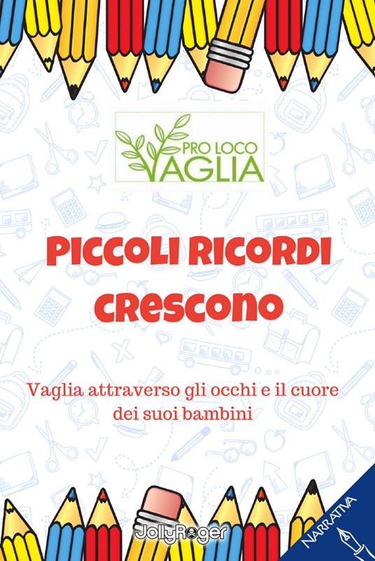 Piccoli ricordi crescono. Vaglia attraverso gli occhi e il cuore dei suoi bambini - copertina