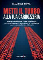 Metti il turbo alla tua carrozzeria. Come trasformare l’auto sostitutiva nel tuo più potente strumento di marketing e aumentare clienti e fatturato