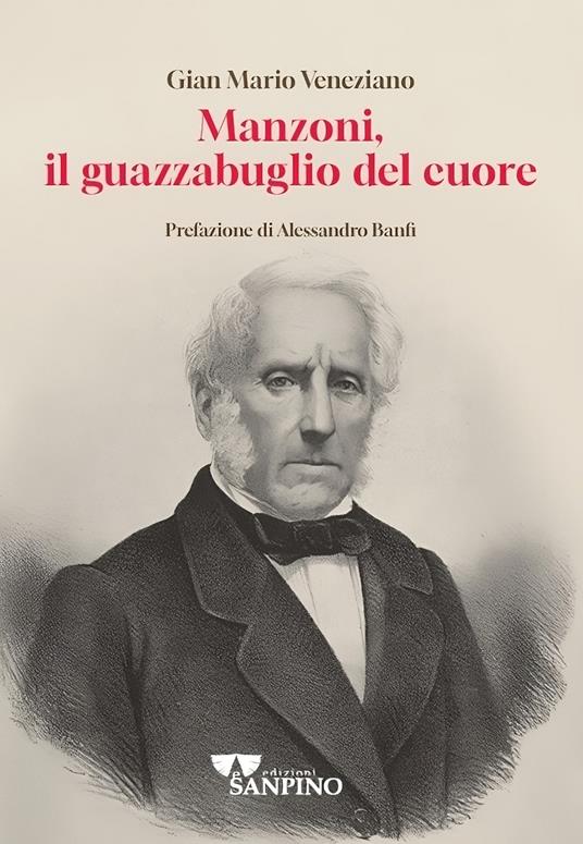 Manzoni, il guazzabuglio del cuore - G. Mario Veneziano - copertina