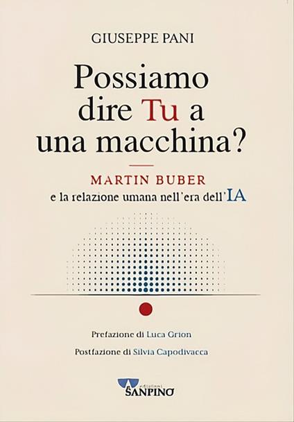 Possiamo dire tu a una macchina? Martin Buber e la relazione umana nell'era dell'IA - Giuseppe Pani - copertina