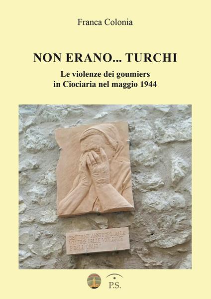 Non erano... turchi. Le violenze dei goumiers in Ciociaria nel maggio 1944 - copertina