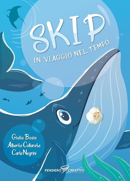 Skip in viaggio nel tempo. Ediz. illustrata - Giulia Bosio,Alberto Collareta - copertina