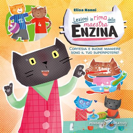 Lezioni in rima della maestra Enzina. Cortesia e buone maniere sono il tuo superpotere! Ediz. illustrata - Elisa Nanni - copertina