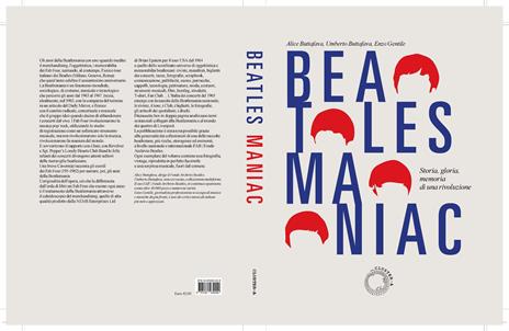 Beatles maniac. Storia, gloria, memoria di una rivoluzione. Con cartolina official Beatle Goodies, Beatles Maniacs, Hollywood, California, 1964. Con playlist speciale su Spotify. Con riproduzione in facsimile della fotografia del retropalco del concerto dei Beatles al Velodromo Vigorelli, Milano, 1965 - Umberto Buttafava,Alice Buttafava,Enzo Gentile - 3