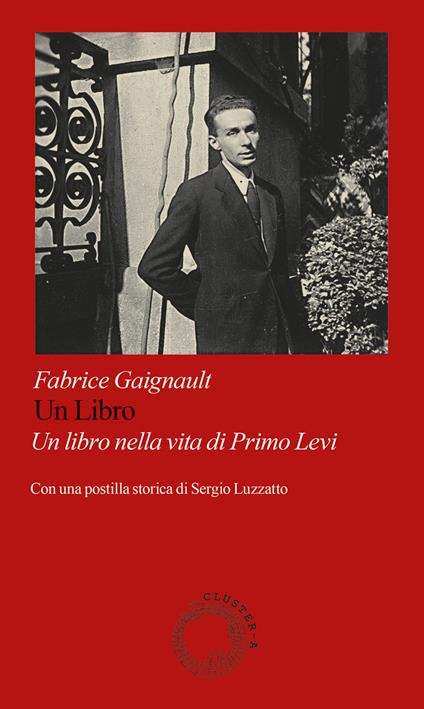 Un libro. Un libro nella vita di Primo Levi - Fabrice Gaignault - copertina