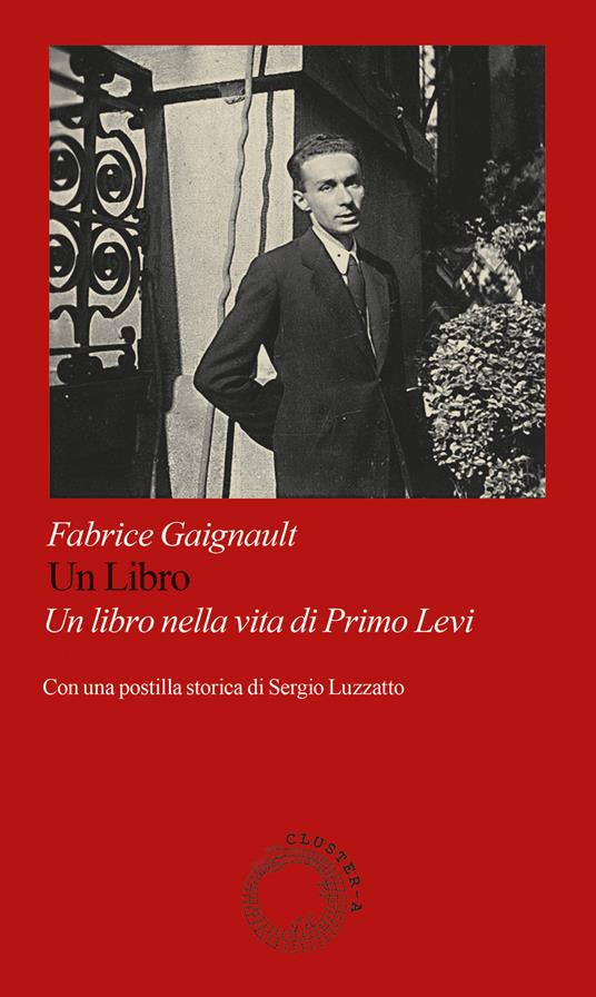 Un libro. Un libro nella vita di Primo Levi - Fabrice Gaignault - copertina