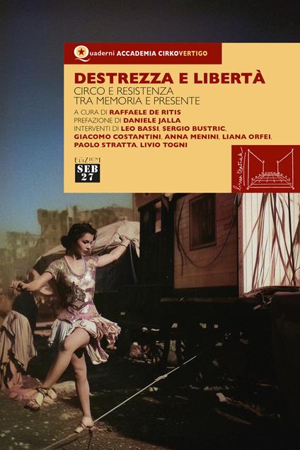 Destrezza e libertà. Circo e resistenza tra memoria e presente - copertina