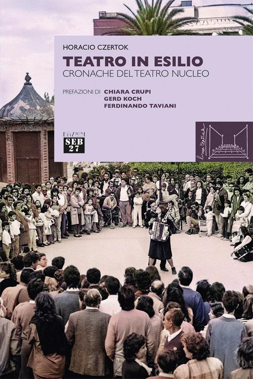 Teatro in esilio. Cronache del teatro nucleo - Horacio Czertok - copertina