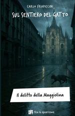 Sul sentiero del gatto. Il delitto della Maggiolina
