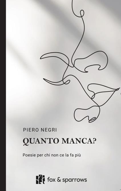Quanto manca? Poesie per chi non ce la fa più - Pietro Negri - copertina