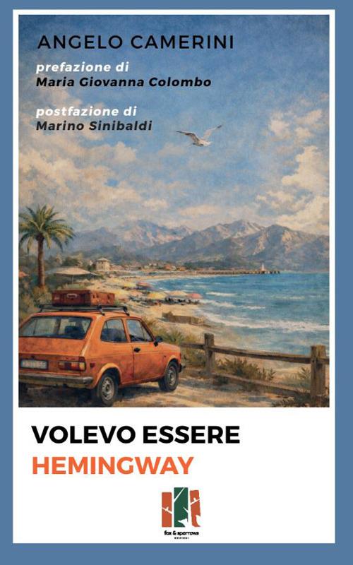 Volevo essere Hemingway - Angelo Camerini - copertina