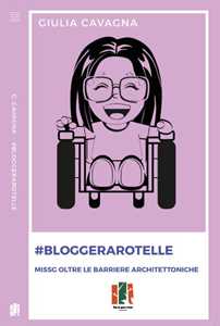 #BloggerARotelle. MissG oltre le barriere architettoniche