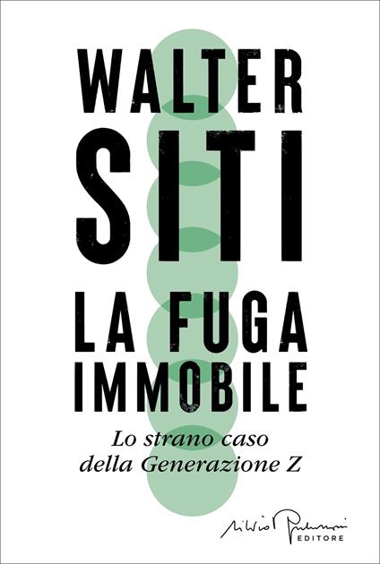 La fuga immobile. Lo strano caso della Generazione Z - Walter Siti - ebook